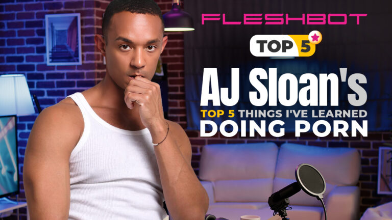 Top 5 Things AJ Sloan Learned (The Hard Way) Doing Porn