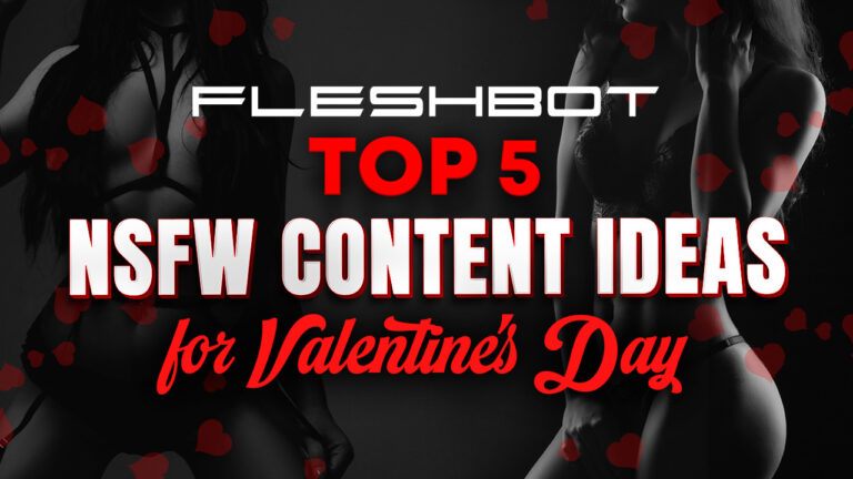 Top 5 NSFW Content Ideas for Valentine’s Day