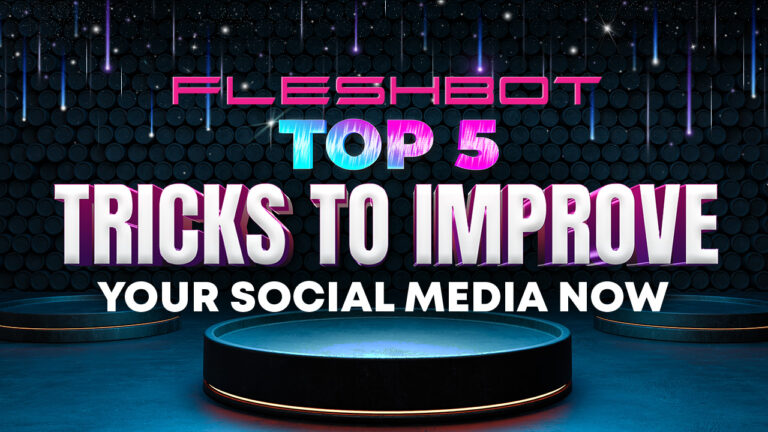 Top 5 Tricks to Improve Your Social Media NOW!