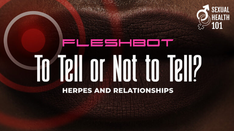 Herpes and Relationships: To Tell or Not to Tell?