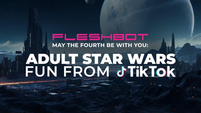 May The Fourth Be With You: Adult Fun From TikTok