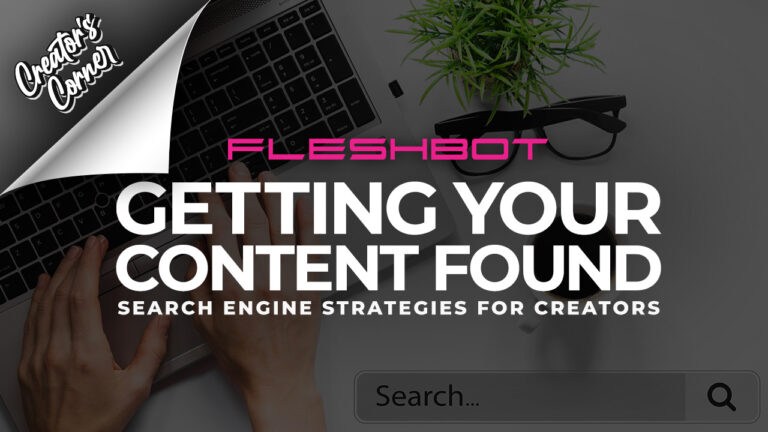 Search Engine Strategies for Adult Content Creators