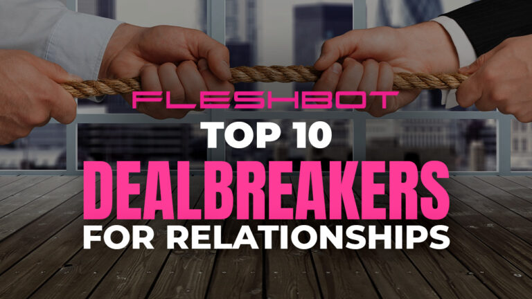 You Won’t Believe the Top 10 Dealbreakers in a Relationship