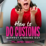 How to Do Customs: A Smart Creator’s Guide to Sanity & Success