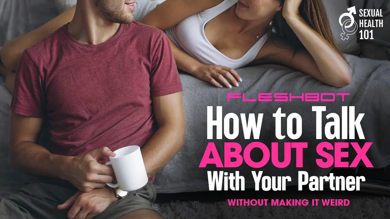 How to Talk About Sex With Your Partner (Without Making It Weird)