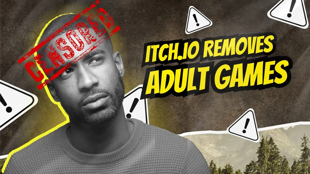 Itch.io Removes Adult Games Amid Pressure from Payment Processors and Anti-Porn Activists