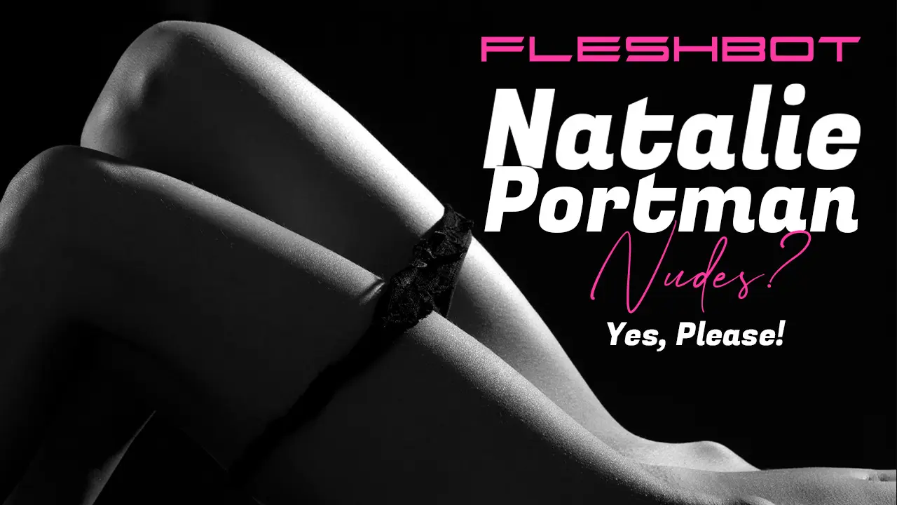 Natalie Portman Nudes: Did You Know About #5?