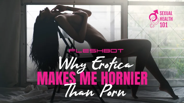 Why Erotica Makes Me Hornier Than Porn (And Maybe You Too)