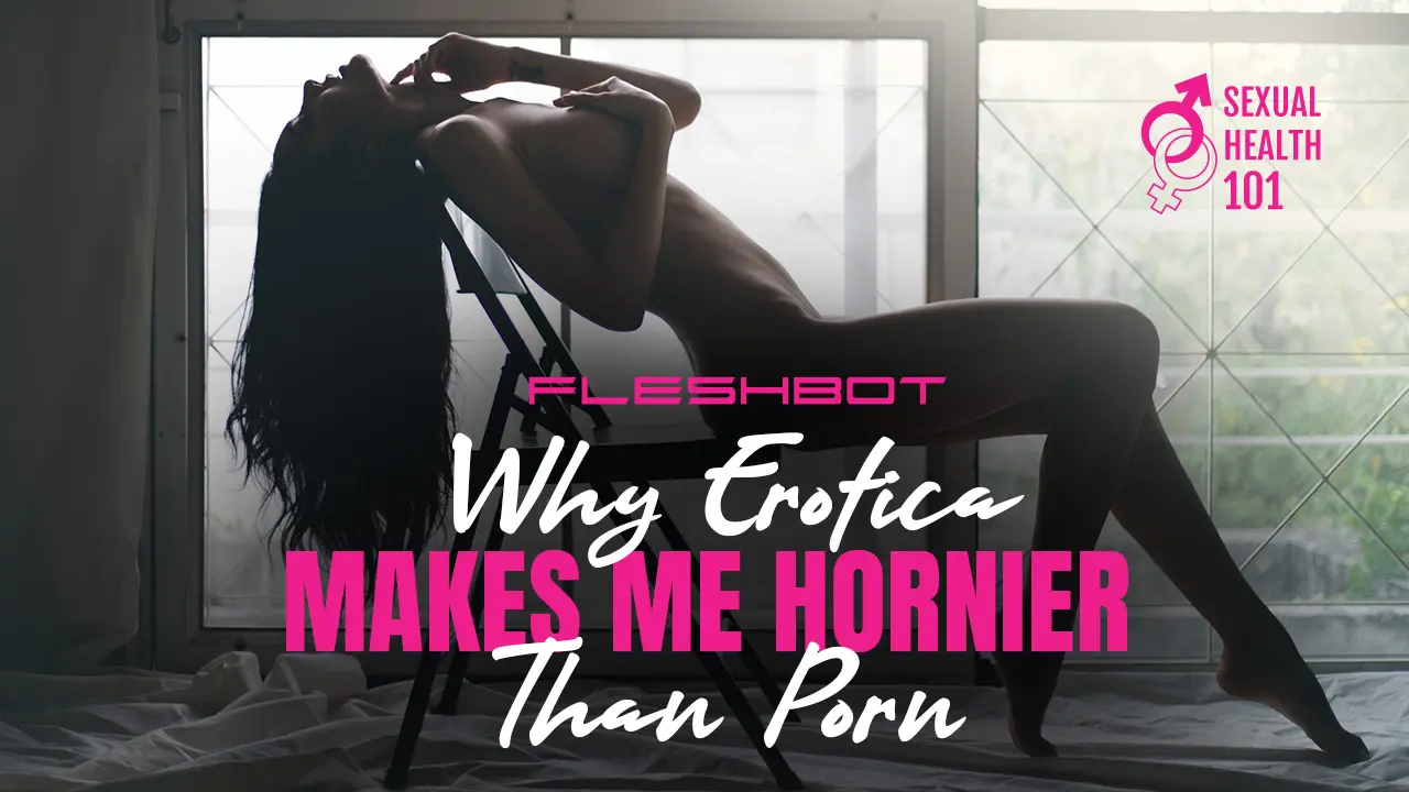 Why Erotica Makes Me Hornier Than Porn (And Maybe You Too)