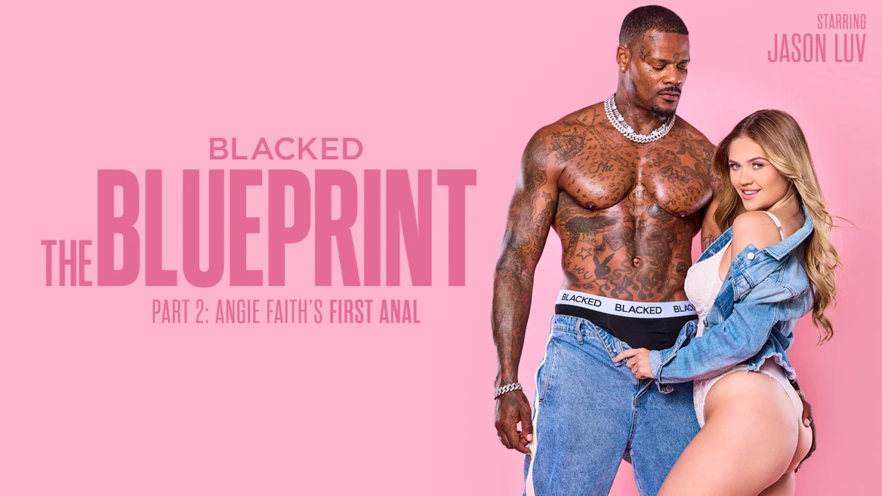Angie Faith Makes Her Anal Debut in BLACKED Feature The Blueprint