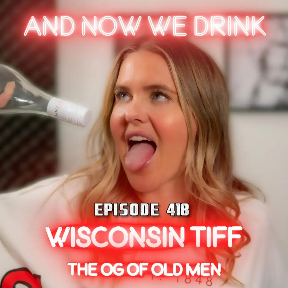 Wisconsin Tiff Returns to And Now We Drink Podcast