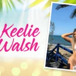 Keelie Walsh OnlyFans: You Won’t Believe What She Is Posting