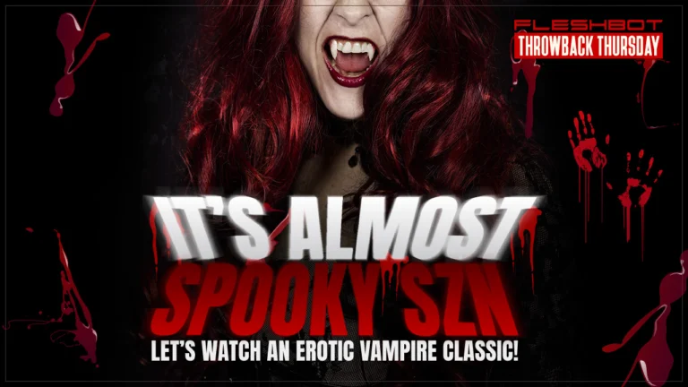 Throwback Thursday: It’s Almost Spooky Szn– Let’s Watch An Erotic Vampire Classic!