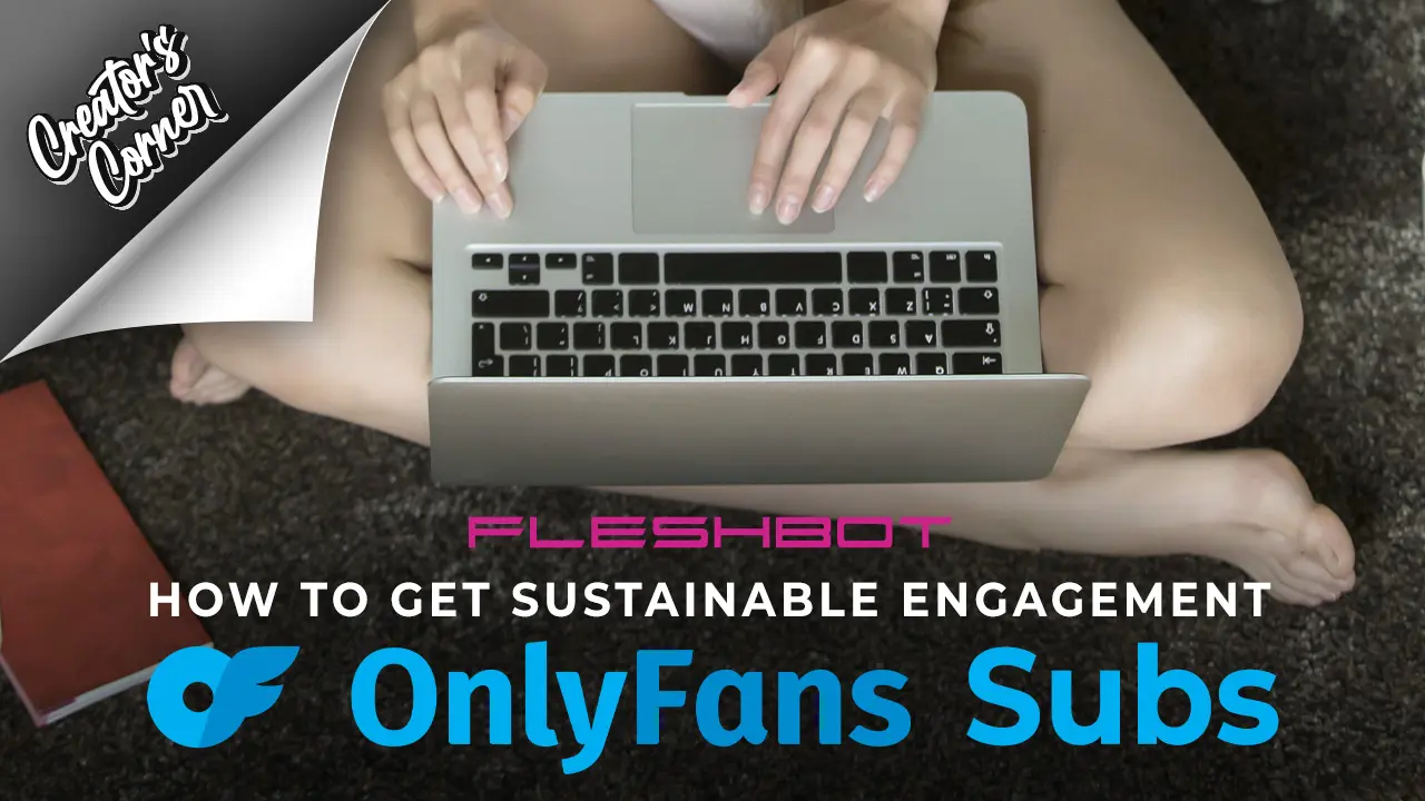 How To Keep OnlyFans Subscribers Engaged