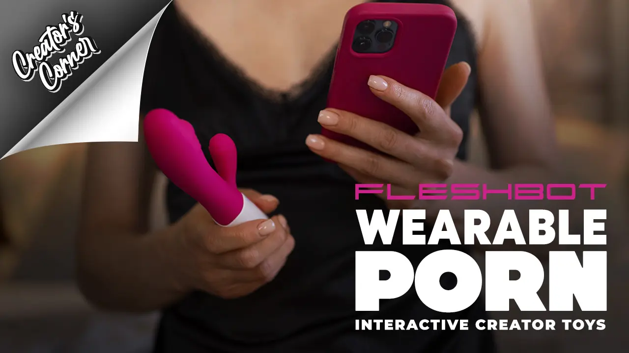 Wearable Porn Stars: The Future of Creator-Branded Sex Toys in the Smart Tech Era