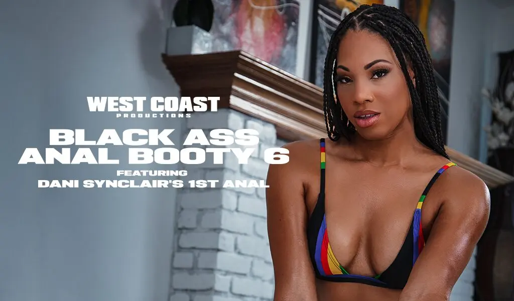 West Coast Productions Releases Dani Synclair’s 1st Anal