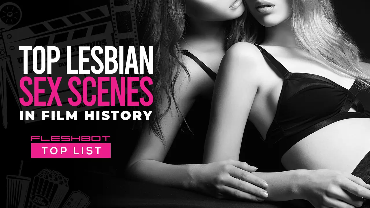 Top 10 Sexiest Lesbian Scenes in Movies