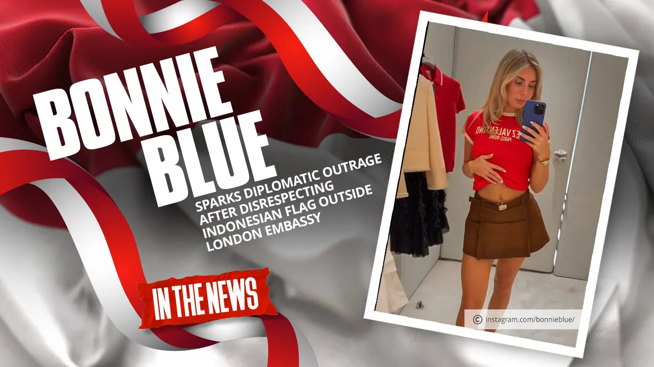 Bonnie Blue Sparks Diplomatic Outrage After Disrespecting Indonesian Flag Outside London Embassy