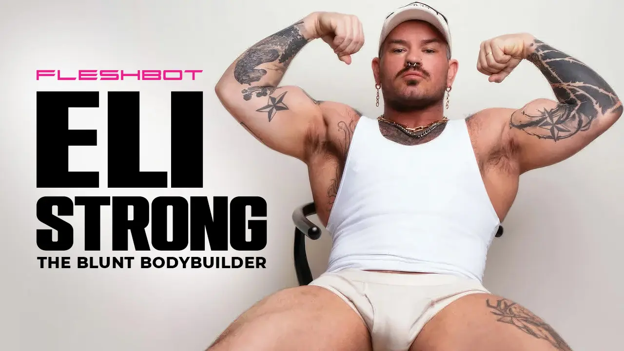 Eli Strong: The Blunt Bodybuilder