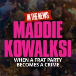 Leaked Frat Party Videos Put Maddie Kowalski at Center of Revenge Porn Controversy